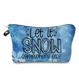 Carry All Pouch- Let It Snow Somewhere Else