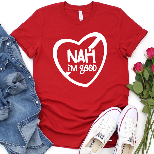 Nah I'm Good Graphic Tee