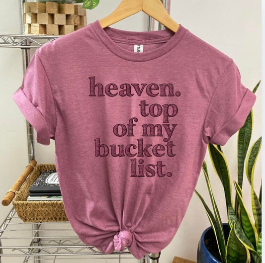 Heaven, Top Of My Bucket List Graphic Tee