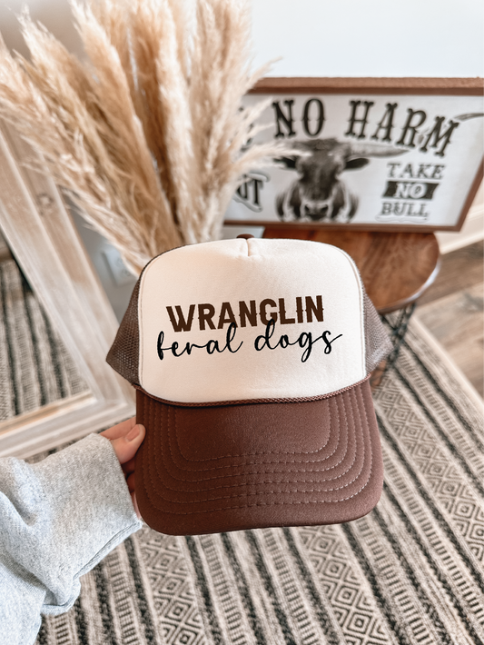 Wranglin Feral Dogs Trucker Hat